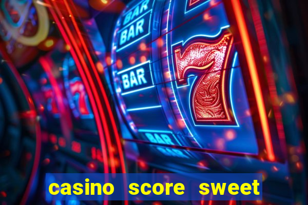 casino score sweet bonanza candyland