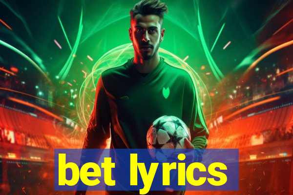 bet lyrics