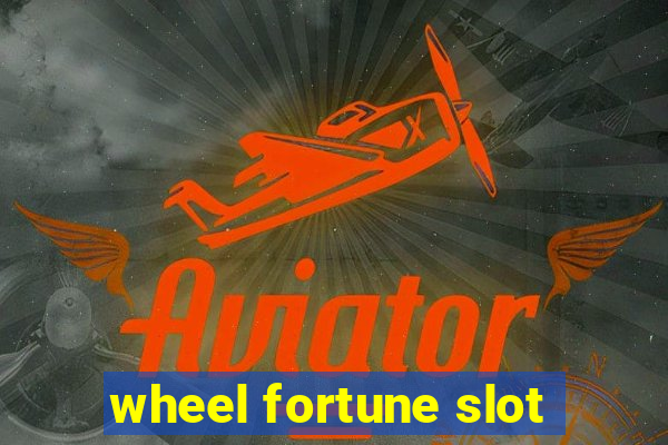 wheel fortune slot