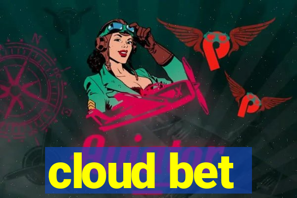 cloud bet