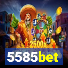 5585bet