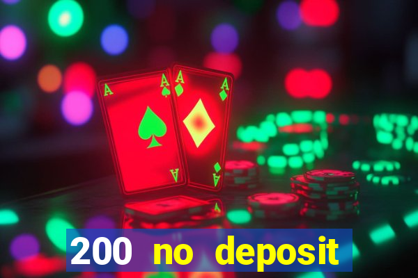 200 no deposit bonus casino