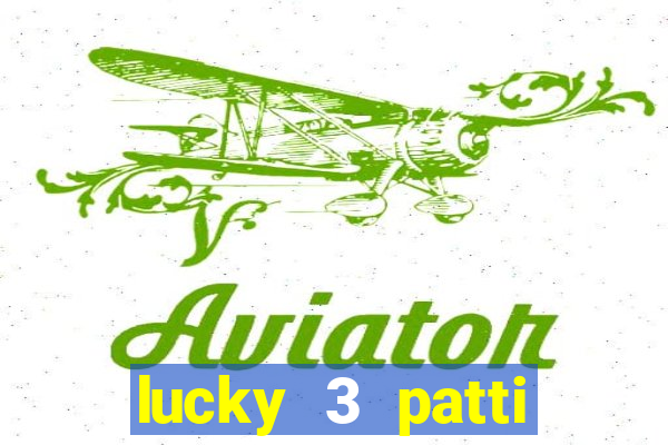 lucky 3 patti online real free game