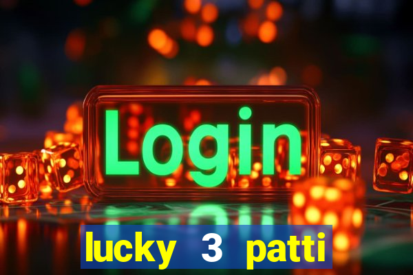 lucky 3 patti online real free game