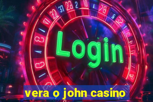 vera o john casino