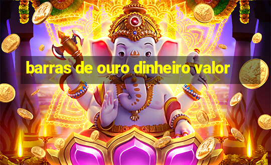 barras de ouro dinheiro valor