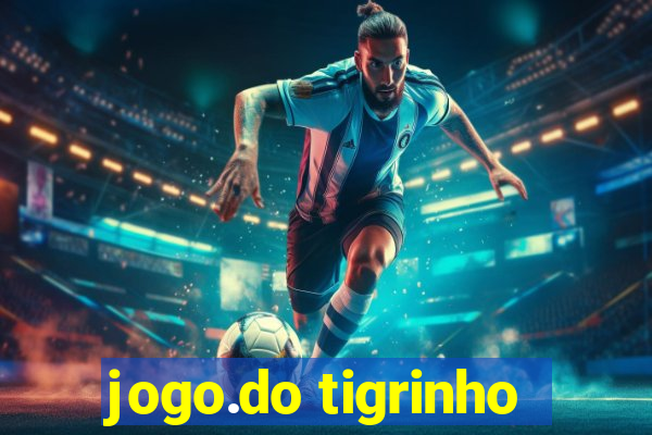 jogo.do tigrinho