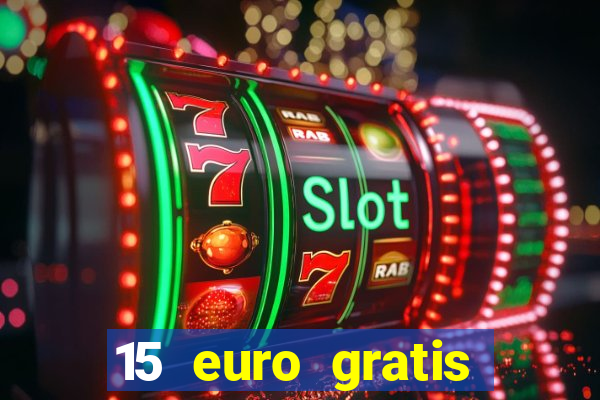 15 euro gratis casino bonus