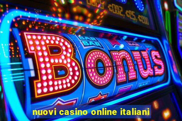 nuovi casino online italiani