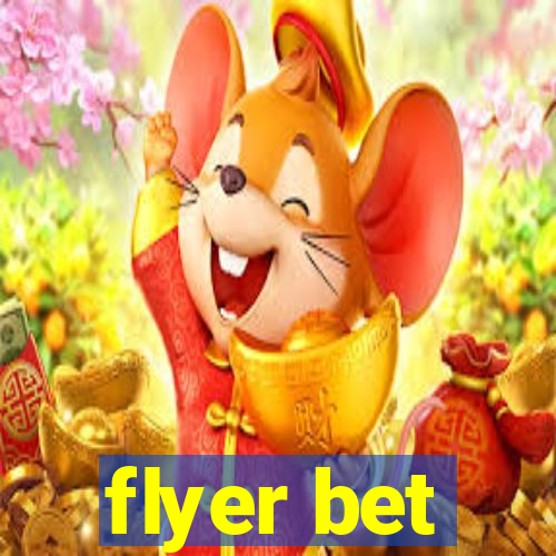 flyer bet