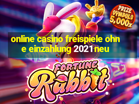 online casino freispiele ohne einzahlung 2021 neu