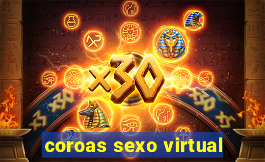 coroas sexo virtual