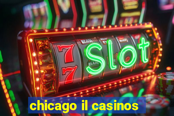 chicago il casinos