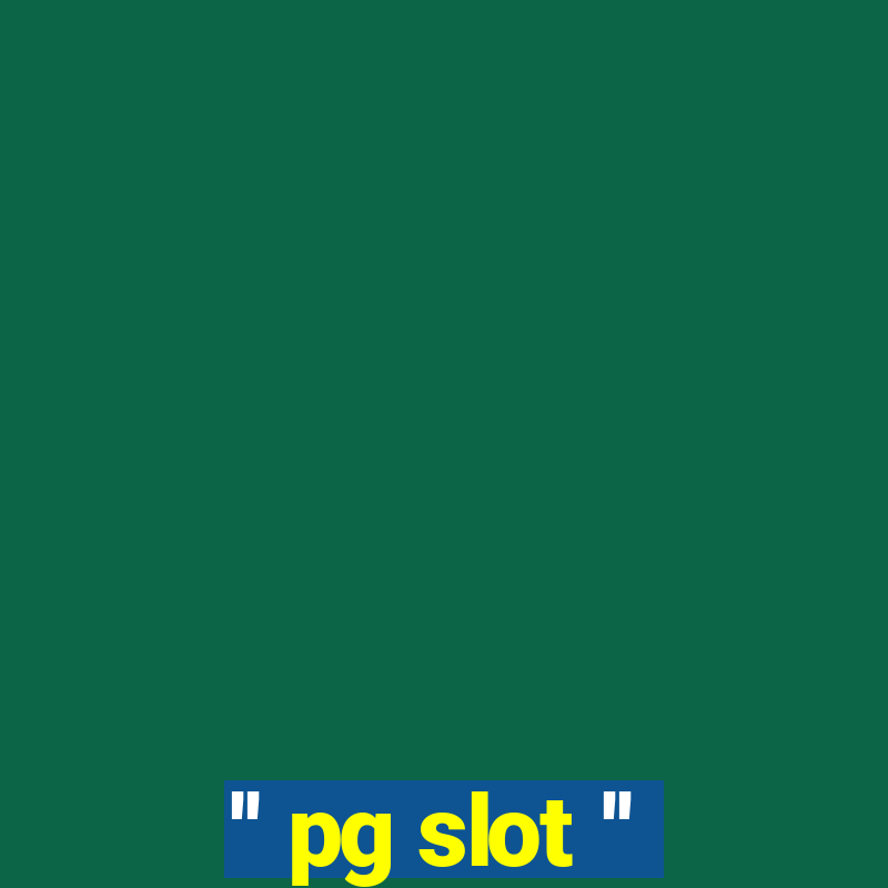 '' pg slot ''