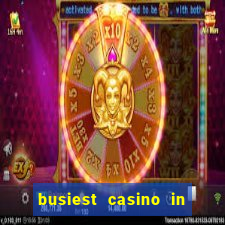 busiest casino in las vegas