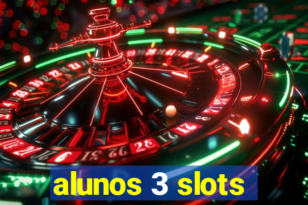 alunos 3 slots