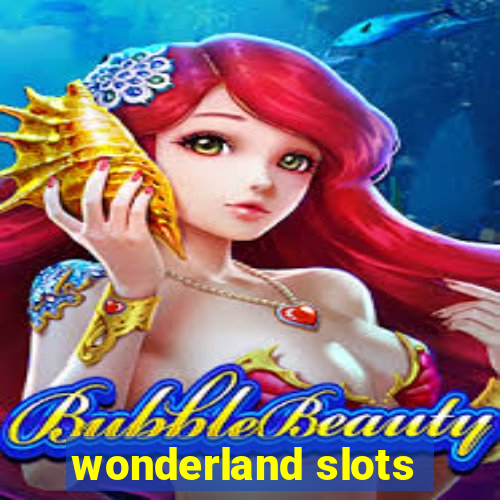 wonderland slots