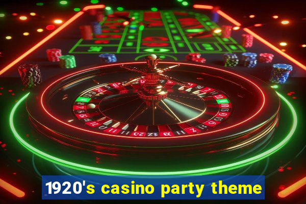 1920's casino party theme