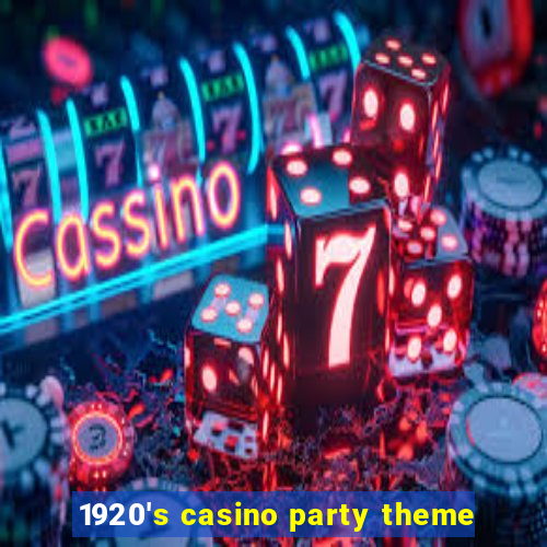 1920's casino party theme