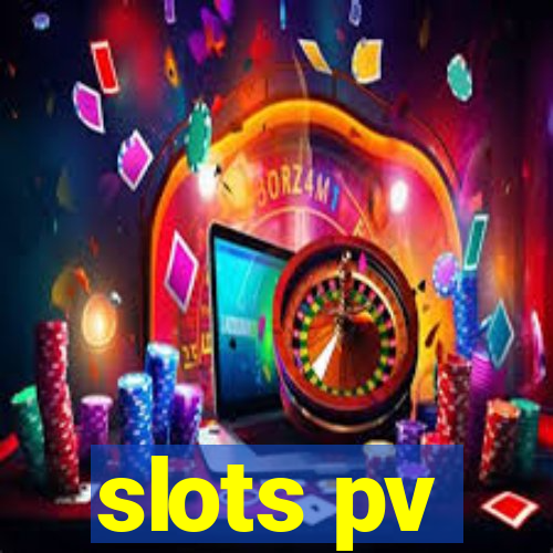 slots pv