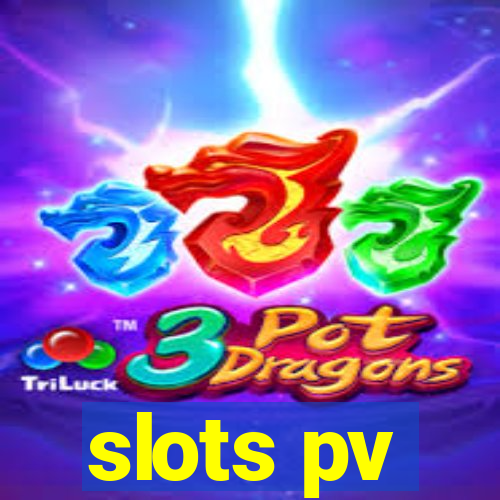 slots pv