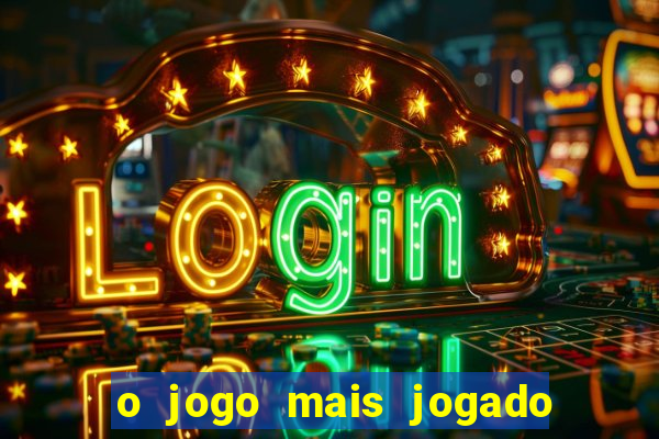 o jogo mais jogado no mundo