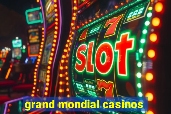 grand mondial casinos