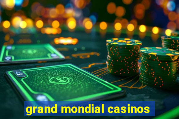 grand mondial casinos