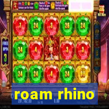 roam rhino