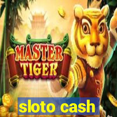 sloto cash