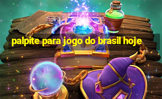 palpite para jogo do brasil hoje