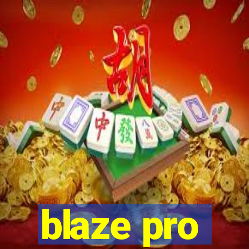 blaze pro