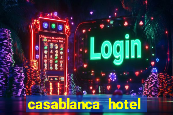 casablanca hotel and casino