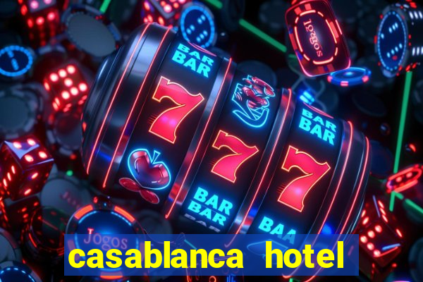 casablanca hotel and casino