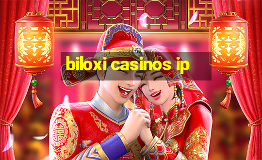 biloxi casinos ip