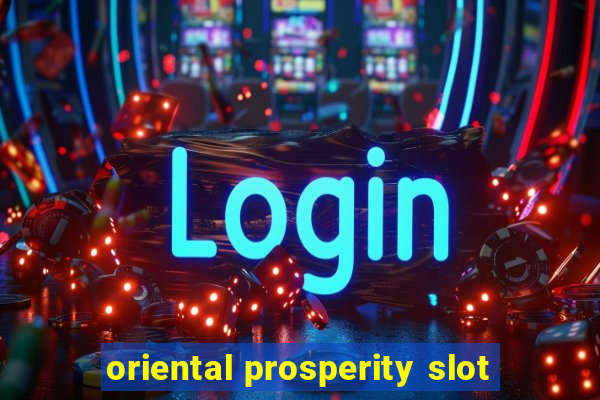 oriental prosperity slot