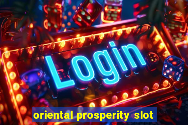 oriental prosperity slot