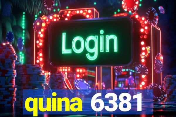 quina 6381