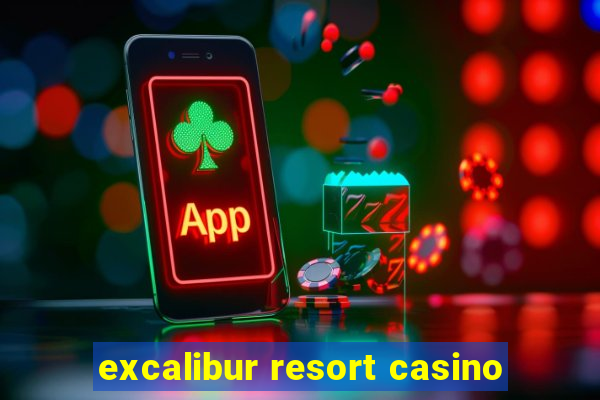 excalibur resort casino