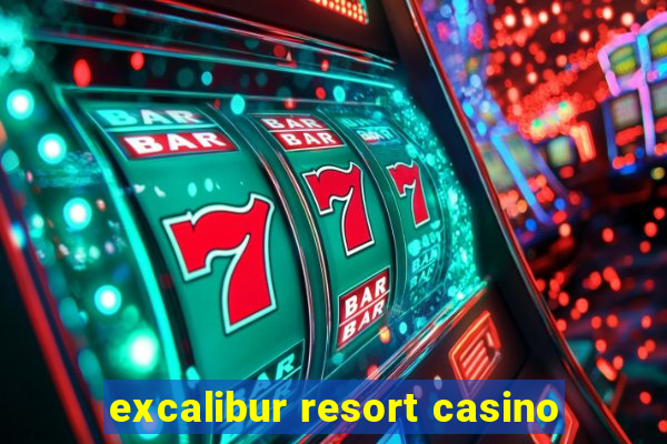 excalibur resort casino