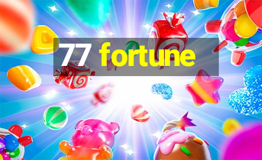 77 fortune