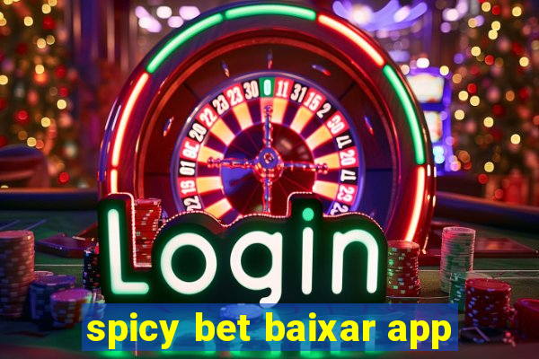 spicy bet baixar app