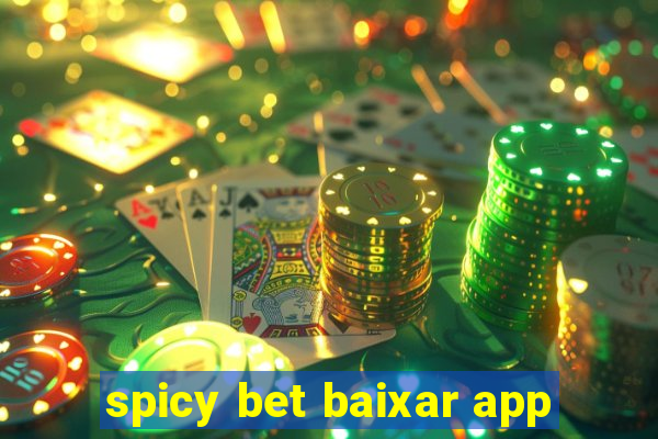 spicy bet baixar app