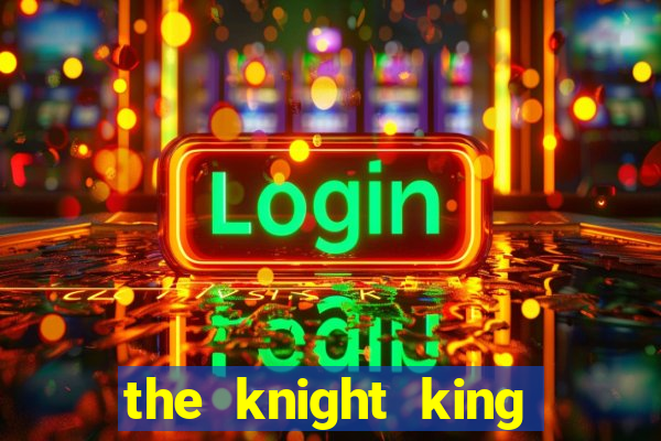 the knight king slot free play