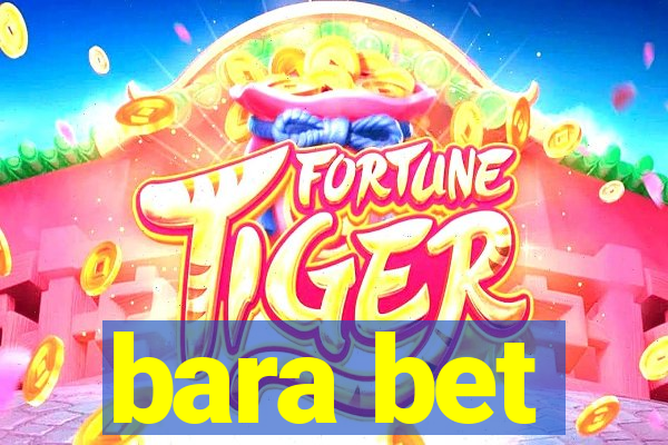 bara bet