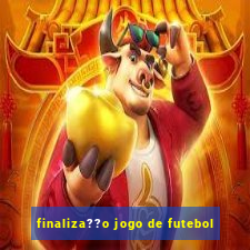 finaliza??o jogo de futebol