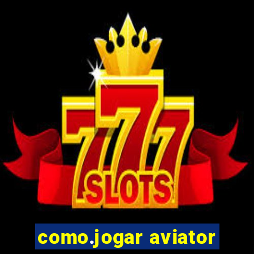 como.jogar aviator