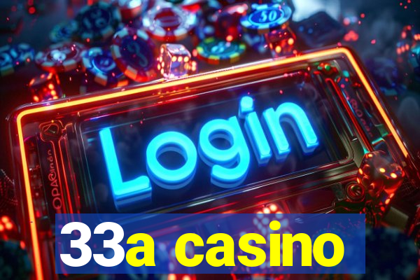 33a casino