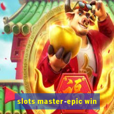 slots master-epic win