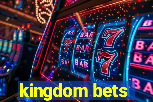 kingdom bets